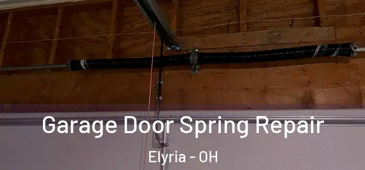  Garage Door Spring Repair Elyria - OH